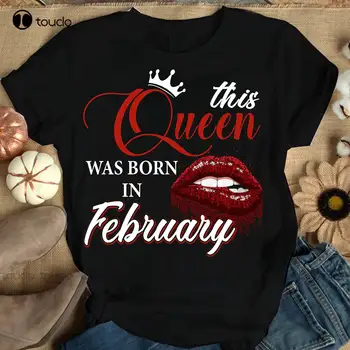 Ez a királynő februárban született ingek Nők születésnapi pólók Nyári felsők Beach pólók Vintage pólók Xs-5Xl egyedi ajándék